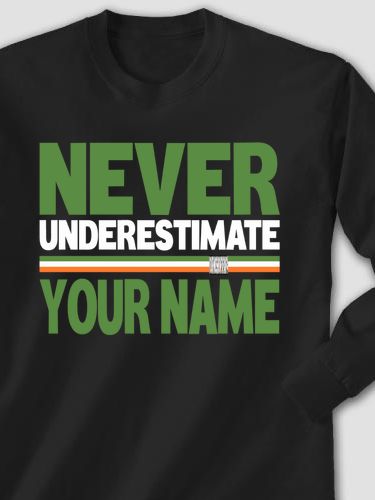 Never Underestimate Irish : Printed Long Sleeves