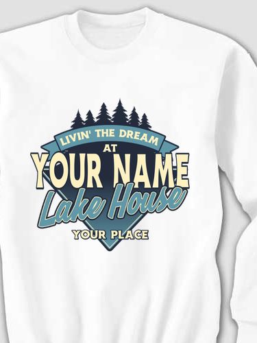 Livin' The Dream Lake House : Printed Sweatshirts