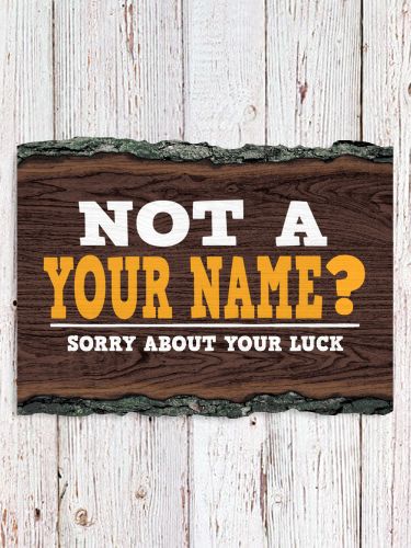 Sorry About Your Luck : Faux Sliced Log Plaque