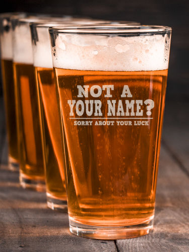 Sorry About Your Luck : Pint Glasses - Engraved