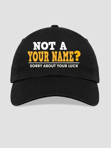 Sorry About Your Luck : Embroidered Baseball Hats