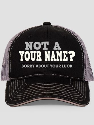 Sorry About Your Luck : Embroidered Trucker Hats