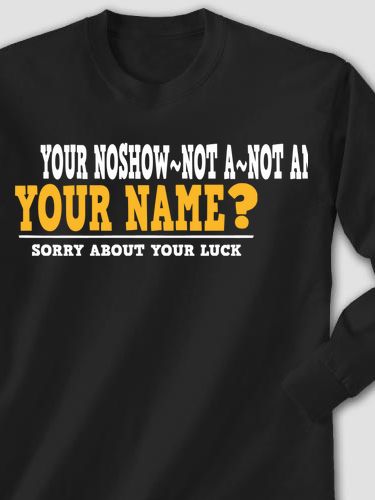 Sorry About Your Luck : Printed Long Sleeves