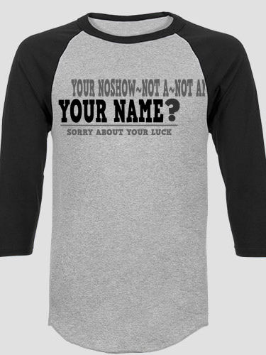 Sorry About Your Luck : Printed Raglan Shirts