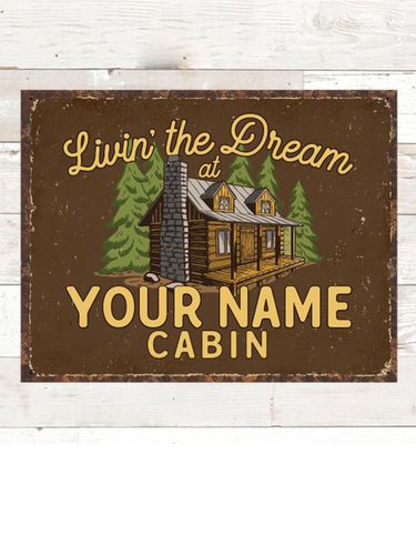 Livin' The Dream Cabin : Tin Signs