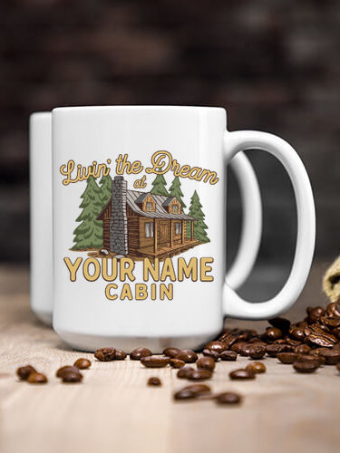 Livin' The Dream Cabin : Ceramic Coffee Mugs