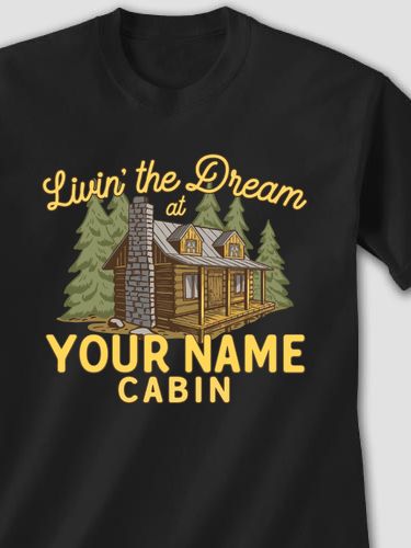 Livin' The Dream Cabin : Printed T-Shirts