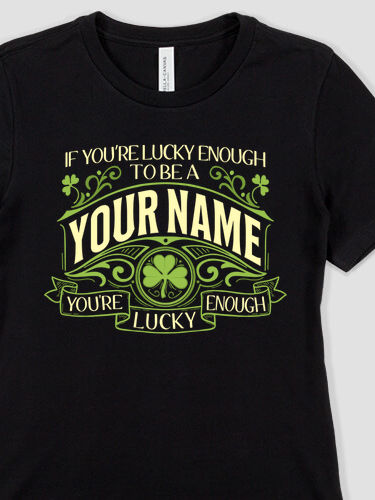Lucky Enough : Premium Ladies T-Shirts