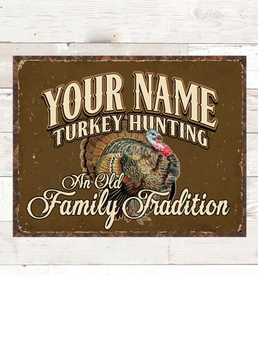 Turkey Hunting Family Tradition : Tin Signs