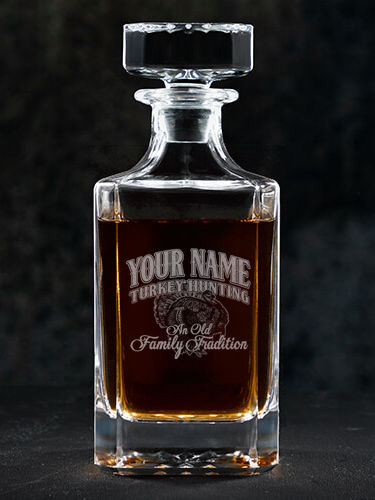 Turkey Hunting Family Tradition : Whiskey Decanter - Engraved
