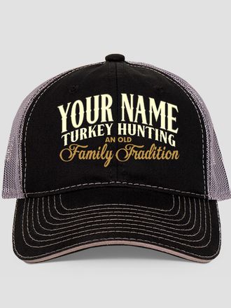 Turkey Hunting Family Tradition : Embroidered Trucker Hats