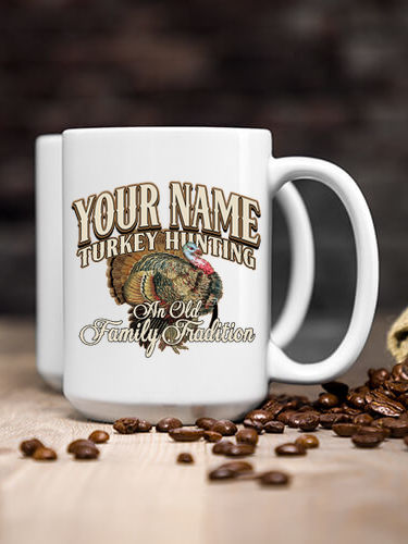 Turkey Hunting Family Tradition : Ceramic Coffee Mugs