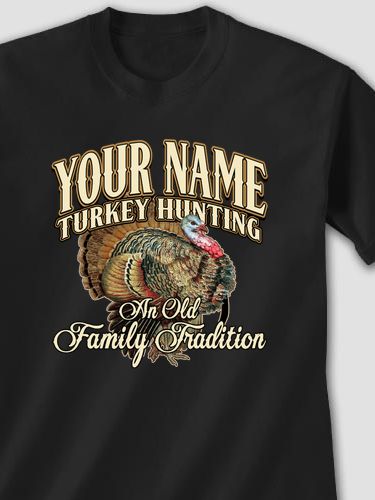 Turkey Hunting Family Tradition : Printed T-Shirts