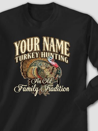 Turkey Hunting Family Tradition : Printed Long Sleeves