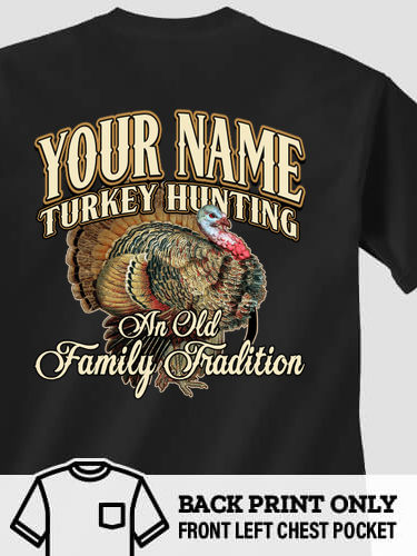Turkey Hunting Family Tradition : Printed Pocket T-Shirts