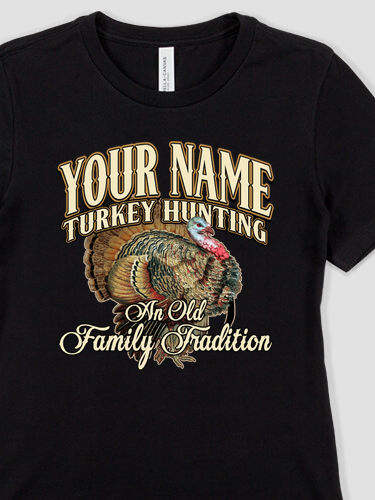 Turkey Hunting Family Tradition : Premium Ladies T-Shirts
