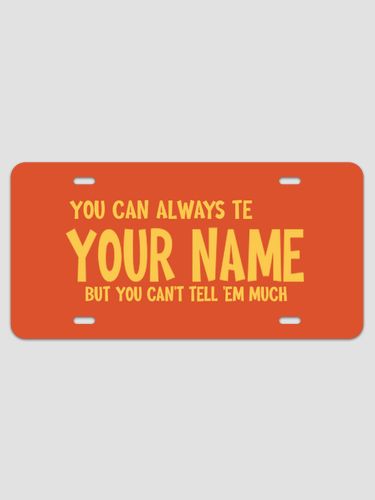 Can't Tell 'Em Much : License Plates