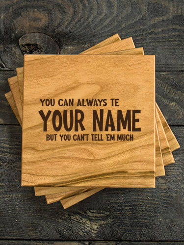 Can't Tell 'Em Much : Coasters - Engraved