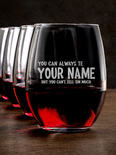 Can't Tell 'Em Much : Stemless Wine Glasses - Engraved