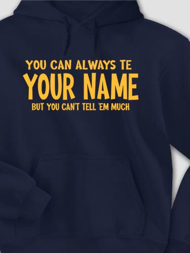 Can't Tell 'Em Much : Printed Hoodies