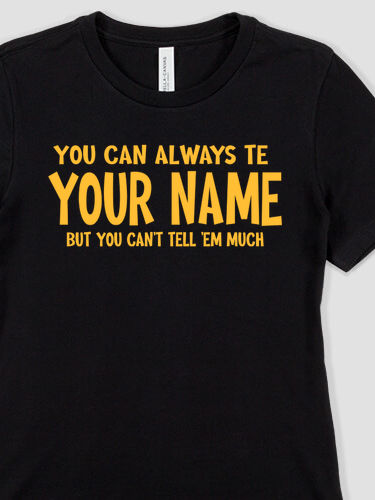 Can't Tell 'Em Much : Premium Ladies T-Shirts