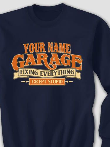 Fixing Everything Garage : Printed Sweatshirts