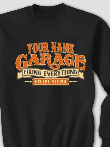 Fixing Everything Garage : Printed Sweatshirts