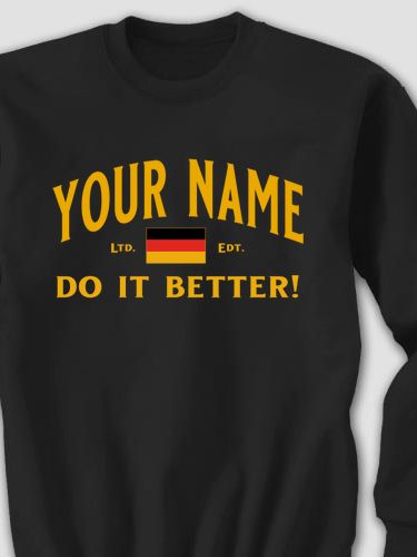 Germans Do It Better : Printed Sweatshirts