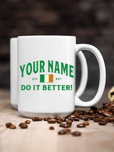 Irish Do It Better : Ceramic Coffee Mugs
