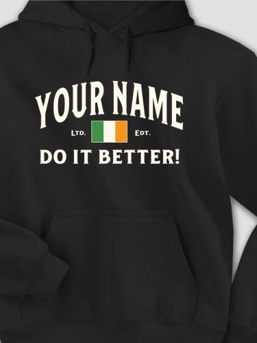 Irish Do It Better : Printed Hoodies