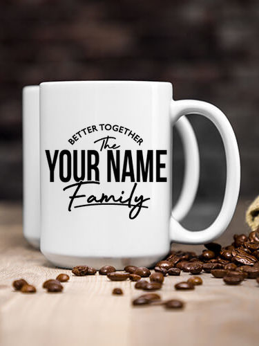 Better Together Family : Ceramic Coffee Mugs