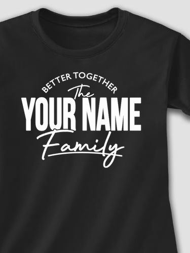 Better Together Family : Printed T-Shirts