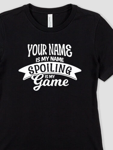 Spoiling Is My Game : Premium Ladies T-Shirts